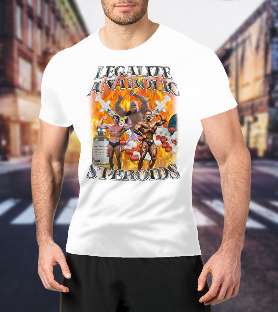 Legalize Anabolic Steroids Bodybuilders Capsules Syringes Flames T-Shirt