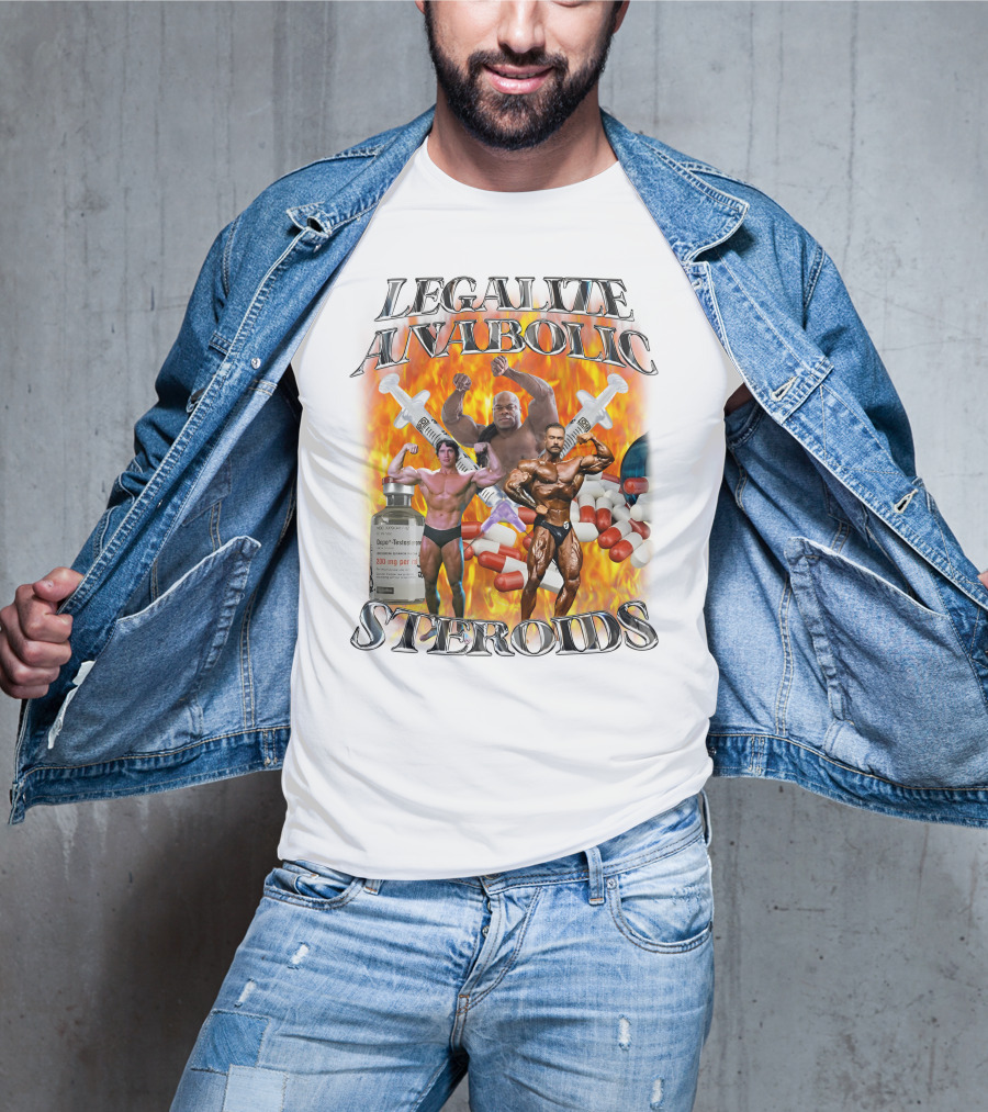 Legalize Anabolic Steroids Bodybuilders Capsules Syringes Flames T-Shirt
