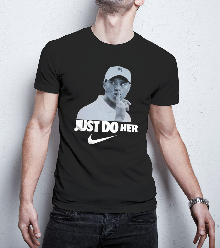 Just Do Her Tiger Woods T-Shirt