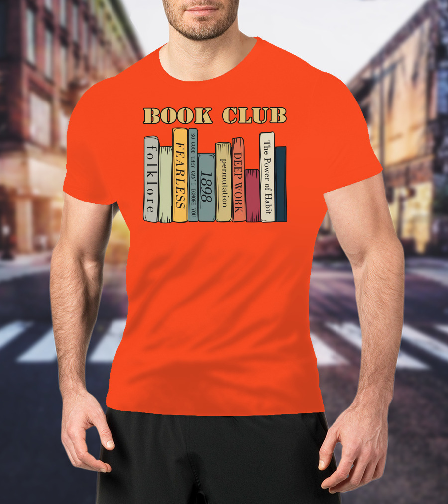 Book Club Folklore Fearless So Good They Can't Ignore You 1898 Deep Work The Power Of Habit T-Shirt