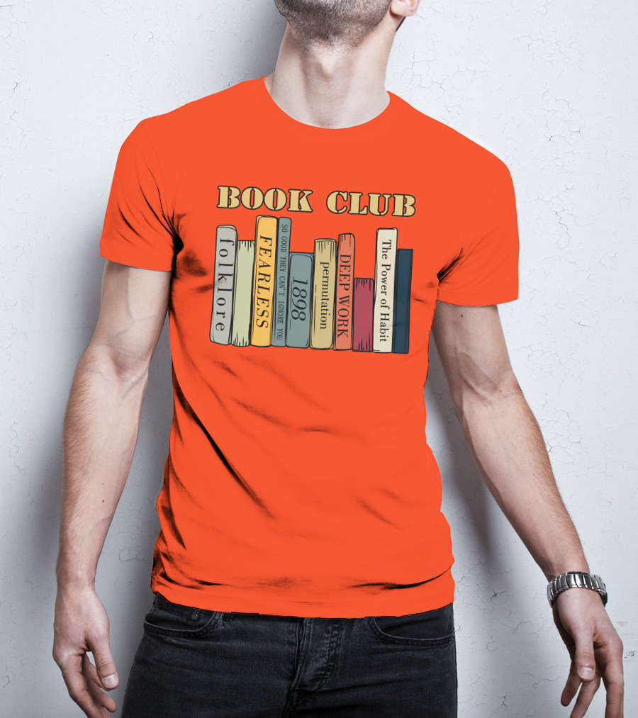 Book Club Folklore Fearless So Good They Can't Ignore You 1898 Deep Work The Power Of Habit T-Shirt