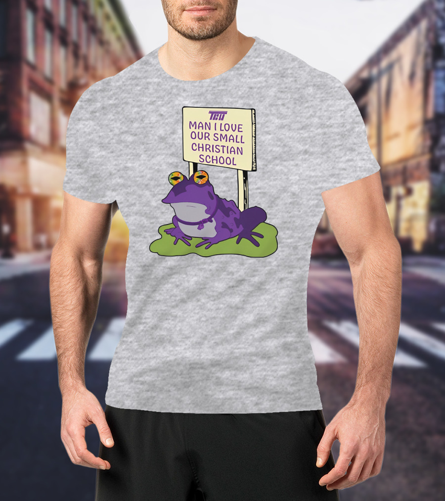 TCU Hypnotoad Man I Love Our Small Christian School Frog T-Shirt
