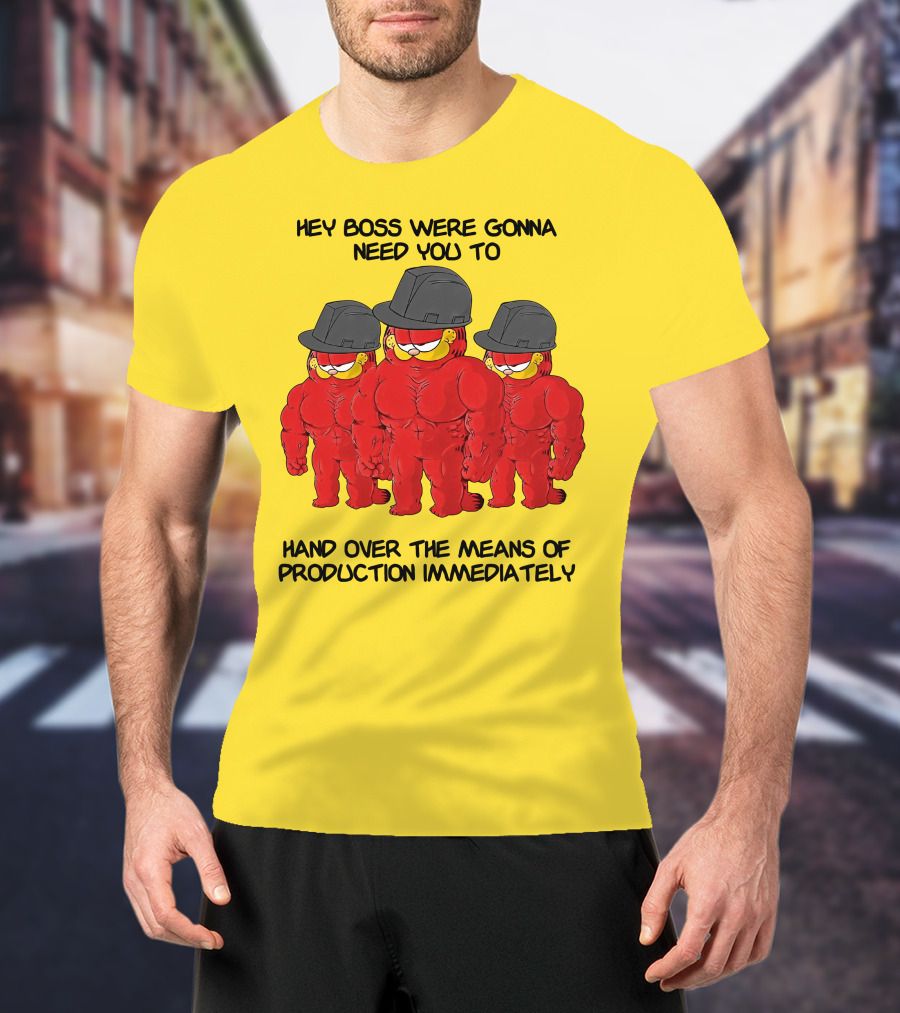 Hey Boss Were Gonna Need You To Hand Over The Means Of Production Immediately Buff Cartoon Character Trio Initiative T-Shirt