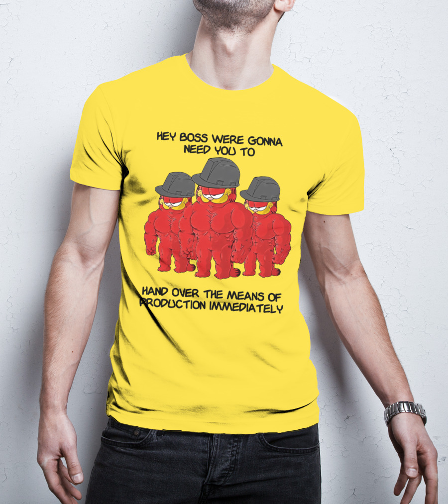 Hey Boss Were Gonna Need You To Hand Over The Means Of Production Immediately Buff Cartoon Character Trio Initiative T-Shirt