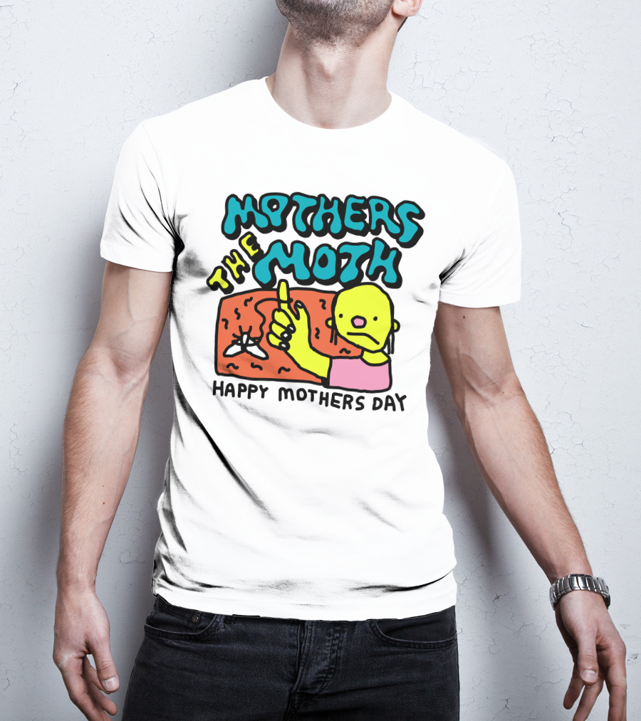 Mothers The Moth Cartoon Character Happy Mothers Day T-Shirt