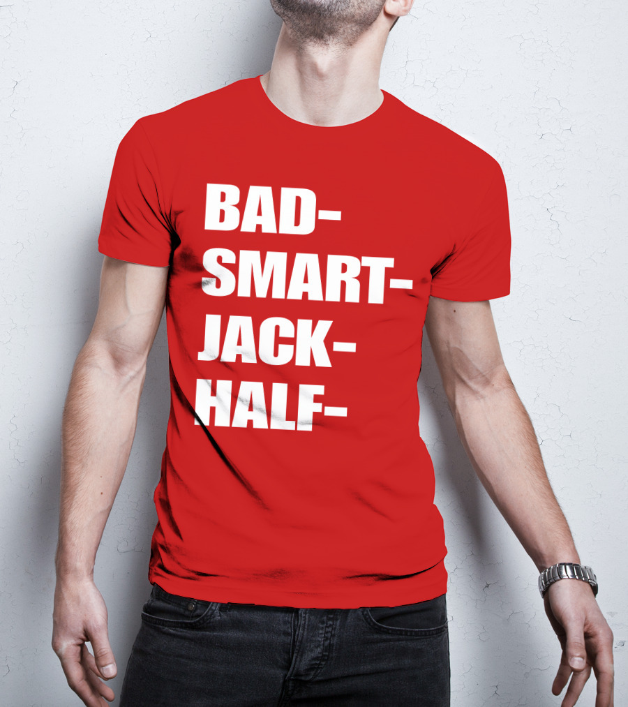 Bad Smart Jack Half T-Shirt