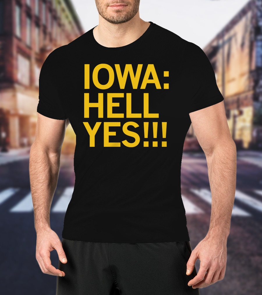 IOWA: HELL YES T-Shirt