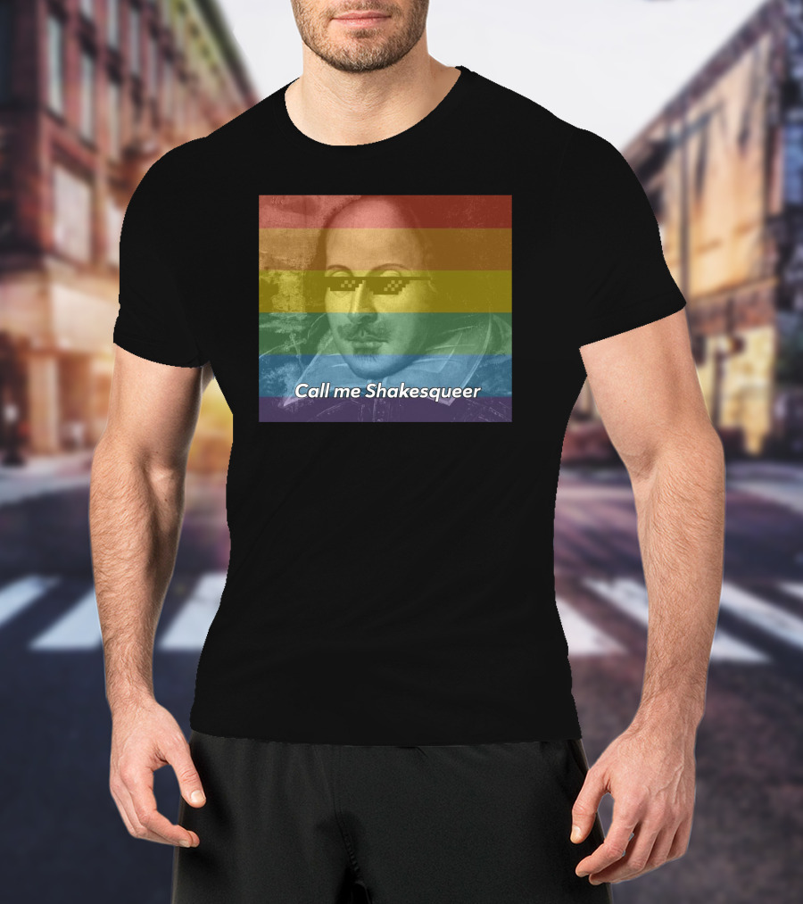 Call Me Shakesqueer Rainbow Thug Life Sunglasses T-Shirt
