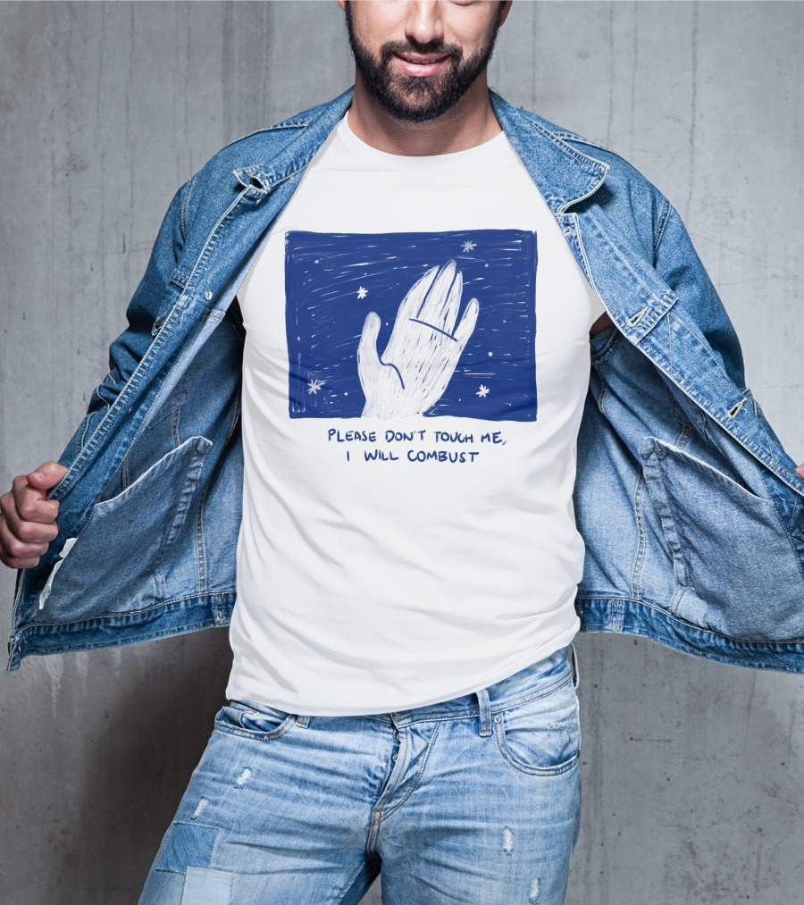 Please Don't Touch Me I Will Combust Hand Among Stars T-Shirt