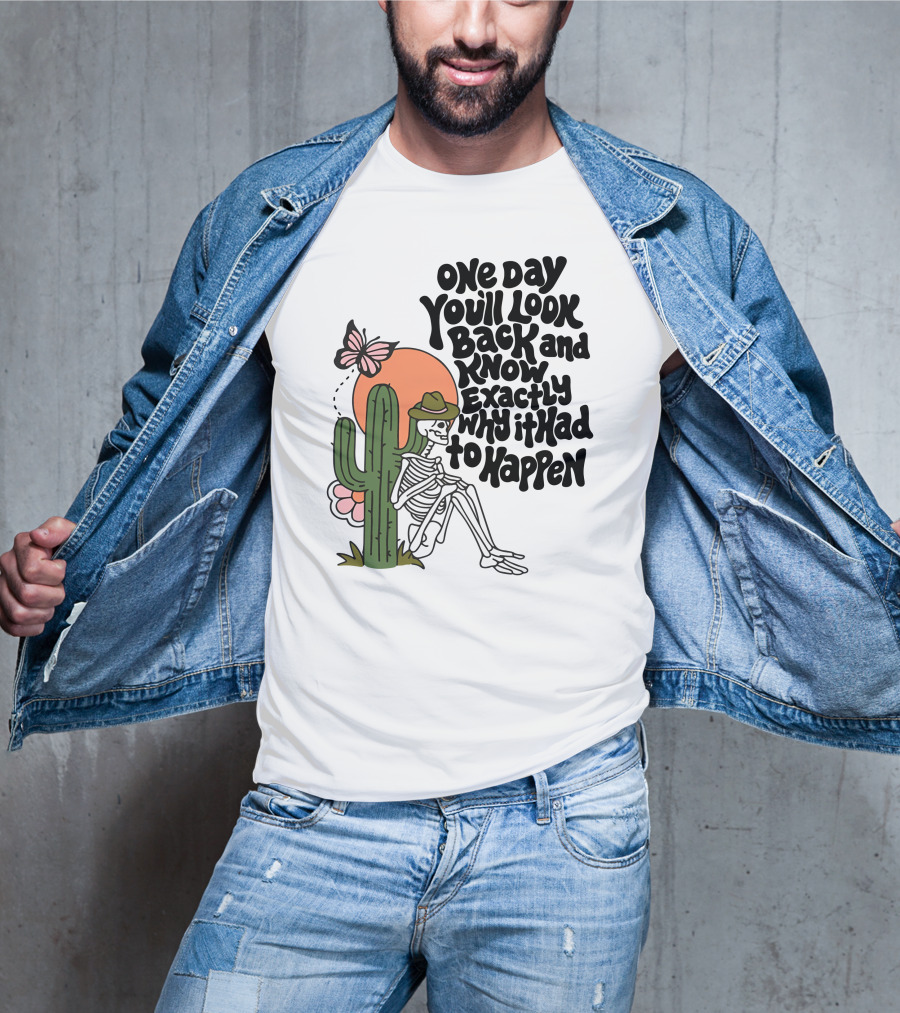 Wicked Clothes One Day You’ll Look Back And Know Exactly Why It Had To Happen Skeleton With Cactus And Butterfly T-Shirt