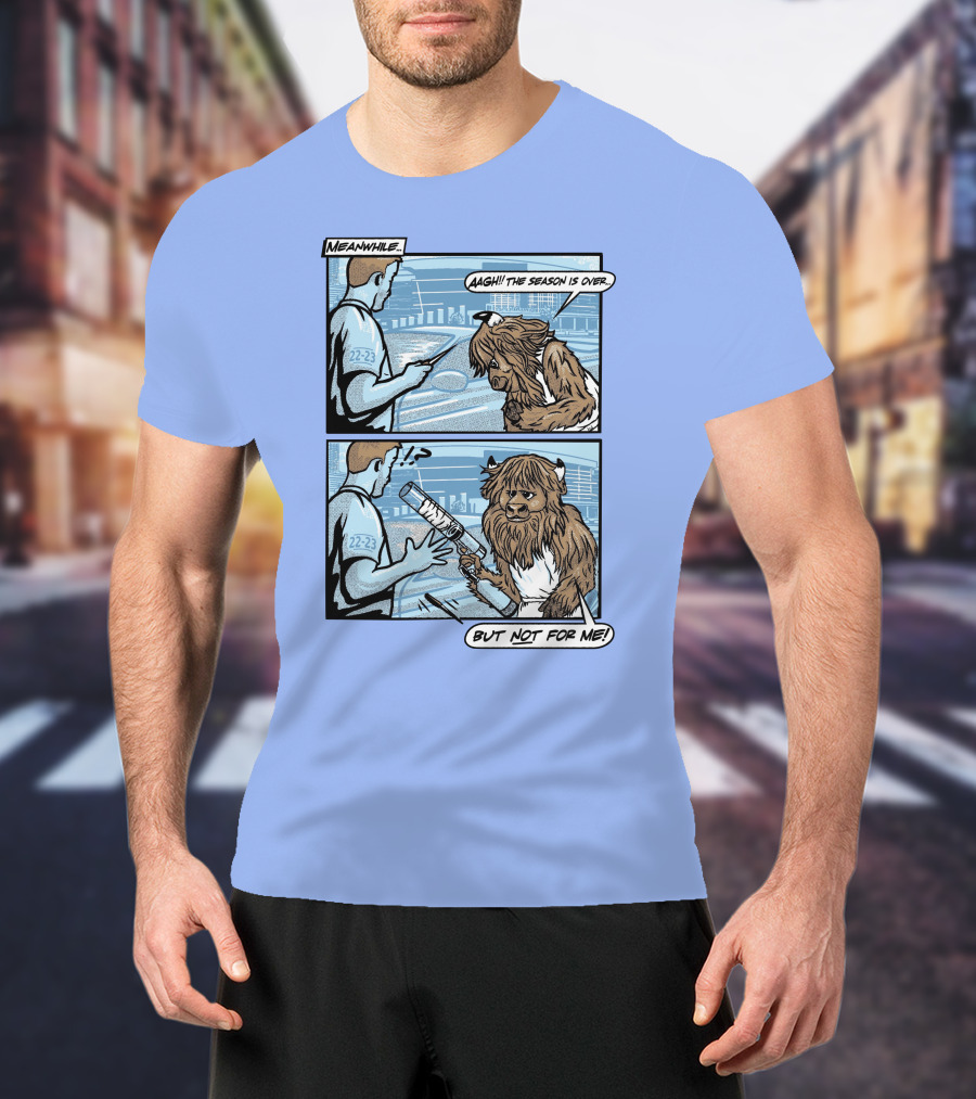 Down To Dunk Meanwhile Aagh The Season Is Over But Not For Me 22-23 T-Shirt