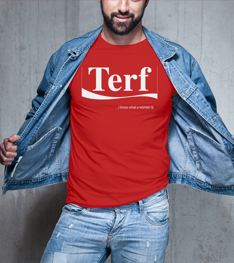 Terf I Know What A Woman Is T-Shirt