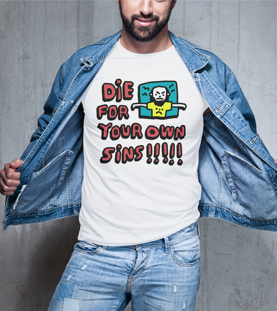 Die For Your Own Sins Comic Angry Figure T-Shirt