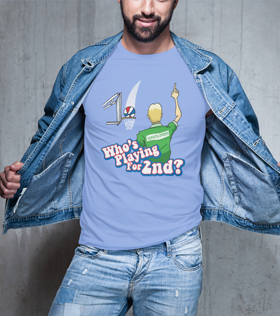Who's Playing For 2Nd Basketball Humor Super70s Sports T-Shirt