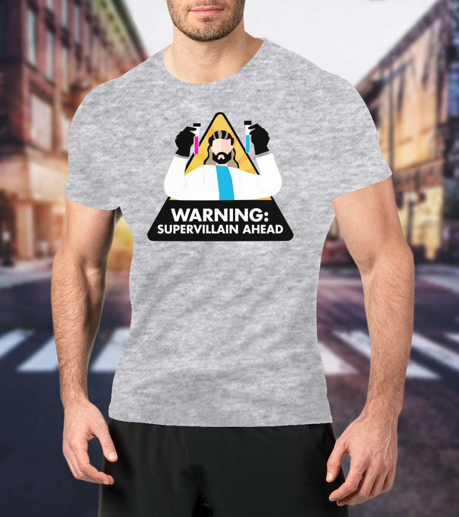 Warning Supervillain Ahead Scientist Expert With Colorful Test Tubes T-Shirt