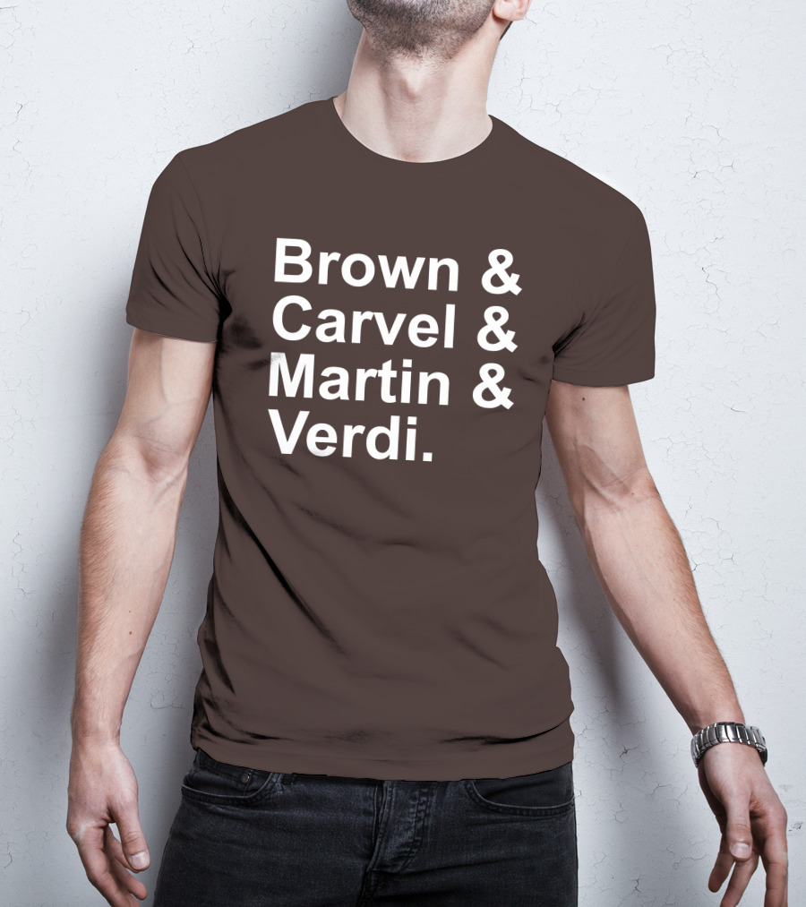 Brown And Carvel And Martin And Verdi T-Shirt