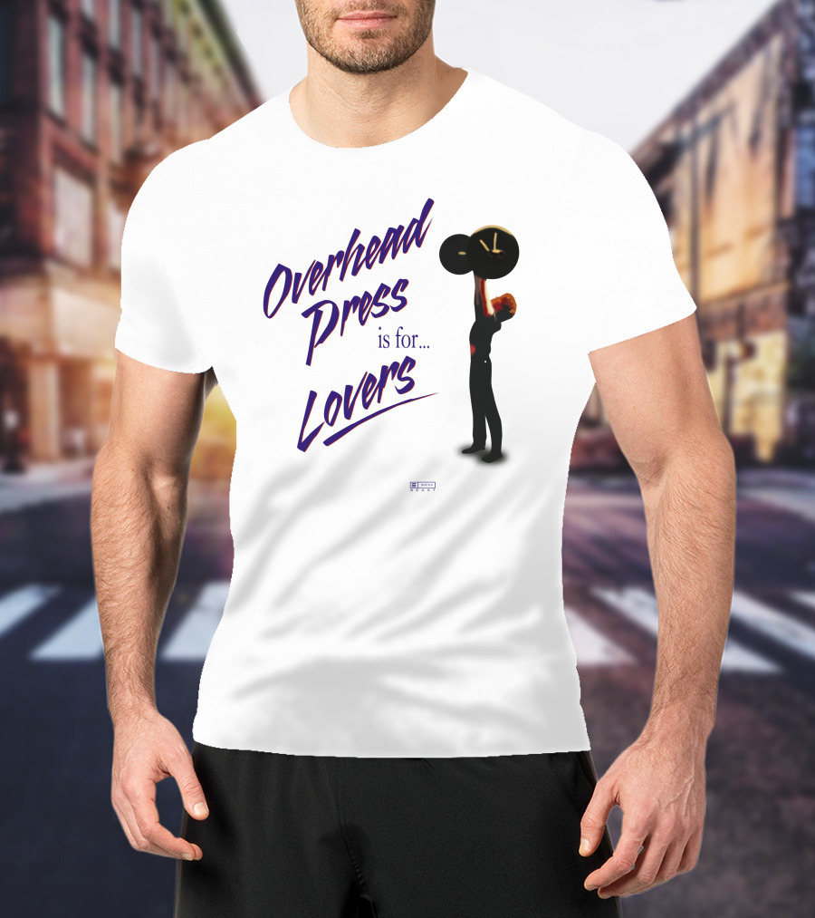 Overhead Press Is For Lovers Casey Johnston T-Shirt