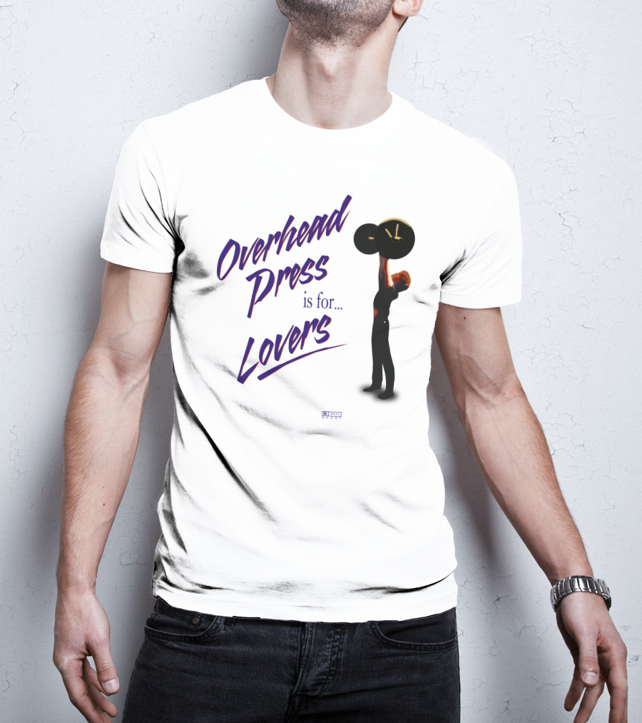 Overhead Press Is For Lovers Casey Johnston T-Shirt