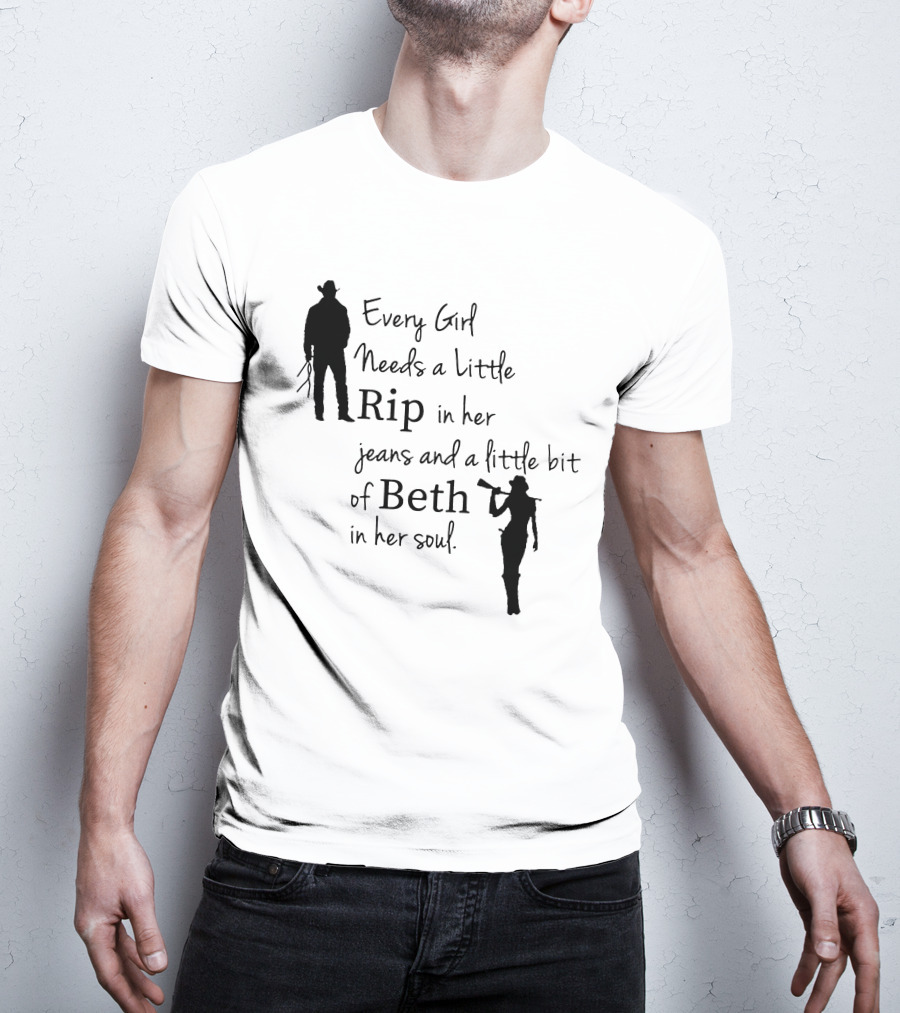 Yellowstone Season 5 Fan Every Girl Needs A Little Rip In Her Jeans And A Little Bit Of Beth In Her Soul T-Shirt