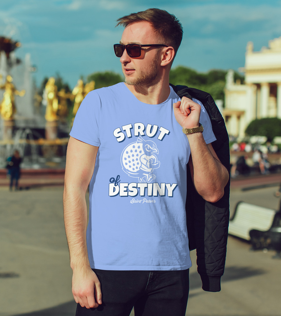 Homefield Strut Of Destiny Saint Peter's Basketball Saint Peter's Athletics T-Shirt