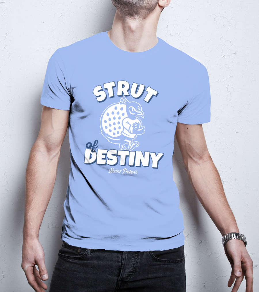 Homefield Strut Of Destiny Saint Peter's Basketball Saint Peter's Athletics T-Shirt