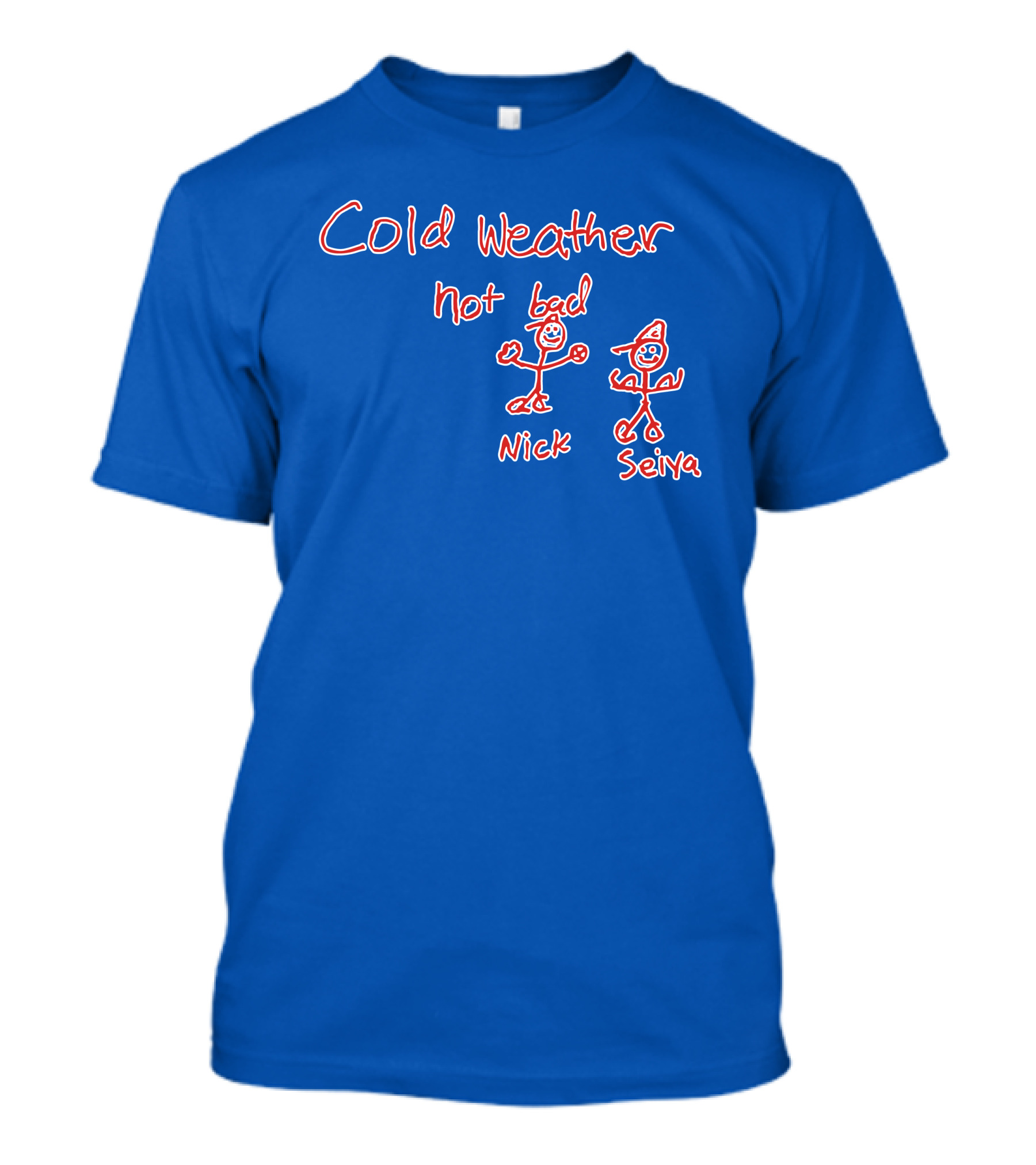 Cold Weather Not Bad Nick Seiya Stick Figures T-Shirt