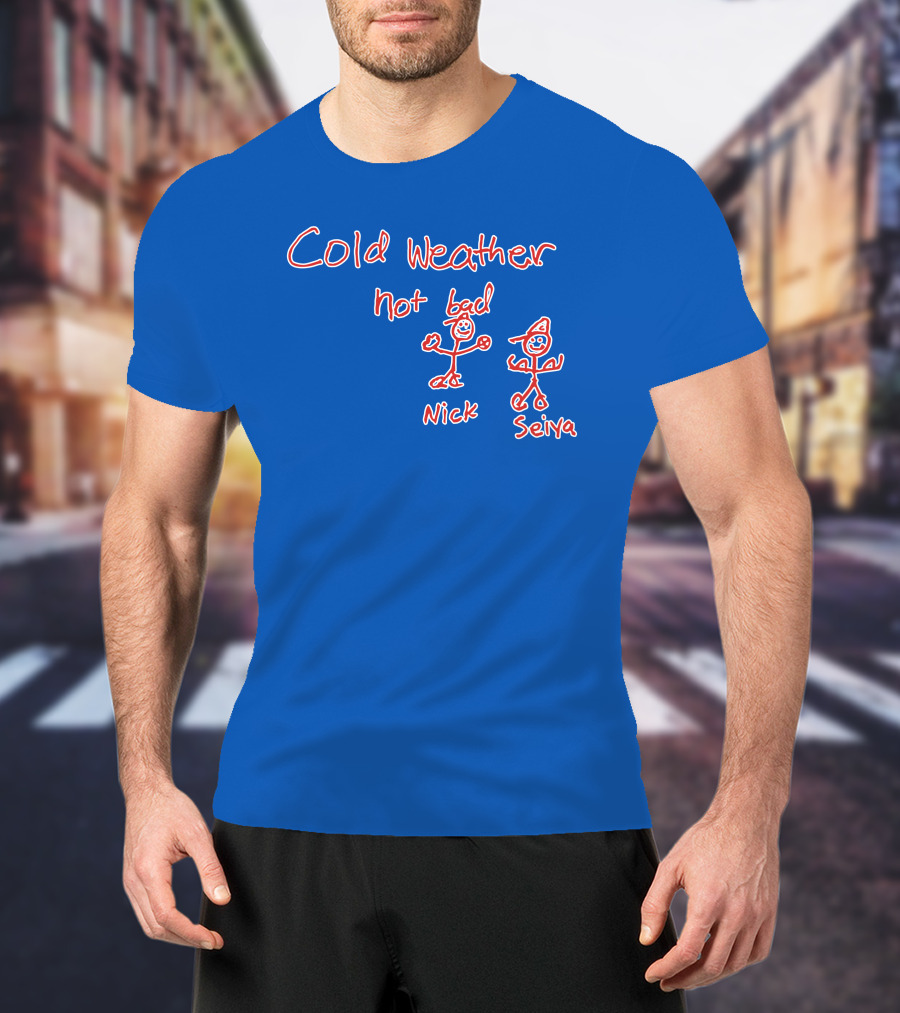 Cold Weather Not Bad Nick Seiya Stick Figures T-Shirt
