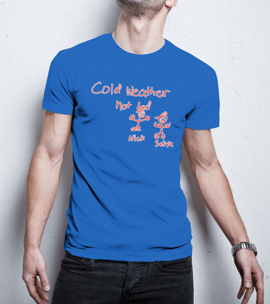 Cold Weather Not Bad Nick Seiya Stick Figures T-Shirt