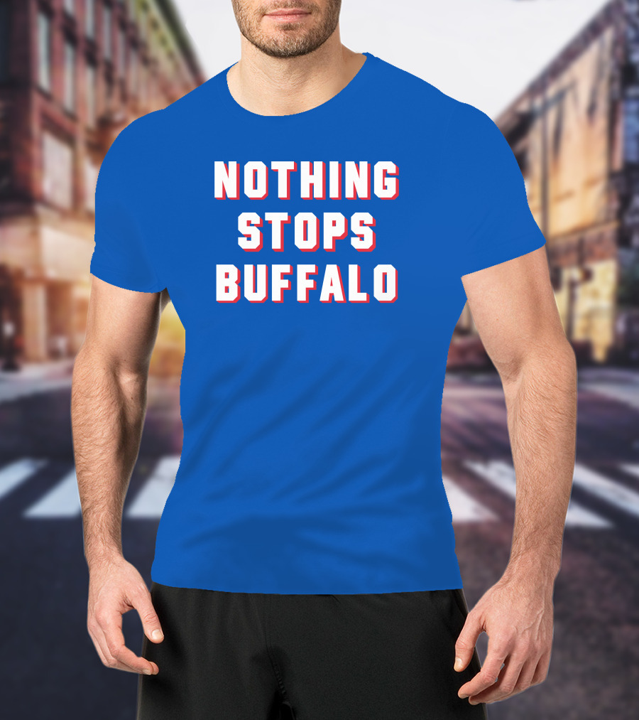 Buffalo Sports Pride - Nothing Stops Buffalo T-Shirt