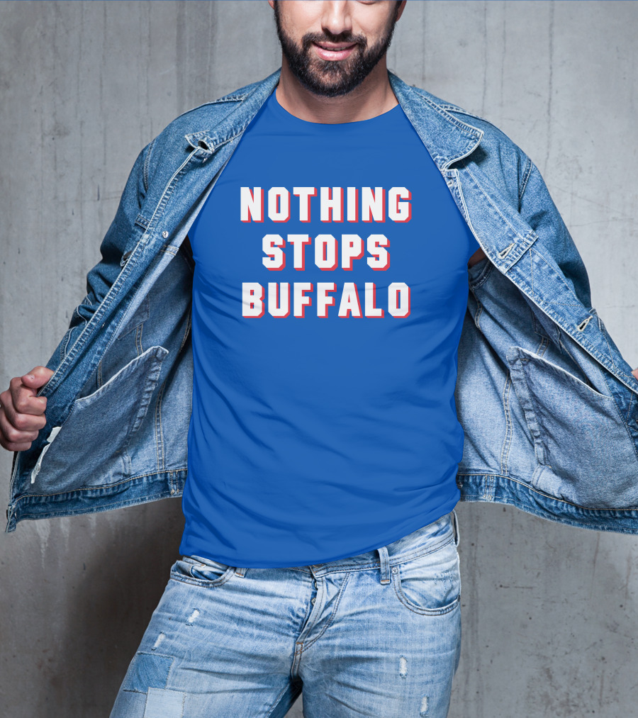 Buffalo Sports Pride - Nothing Stops Buffalo T-Shirt
