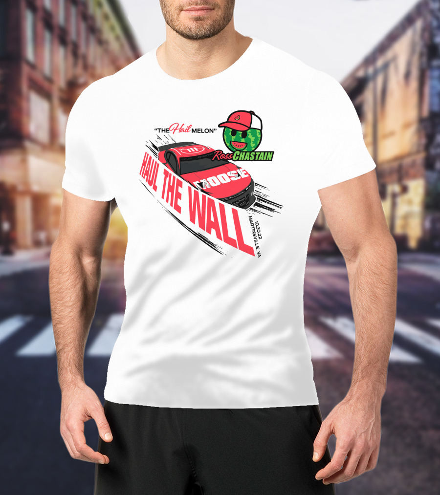 The Hail Melon Ross Chastain Haul The Wall Martinsville VA 10/30/22 Moose T-Shirt