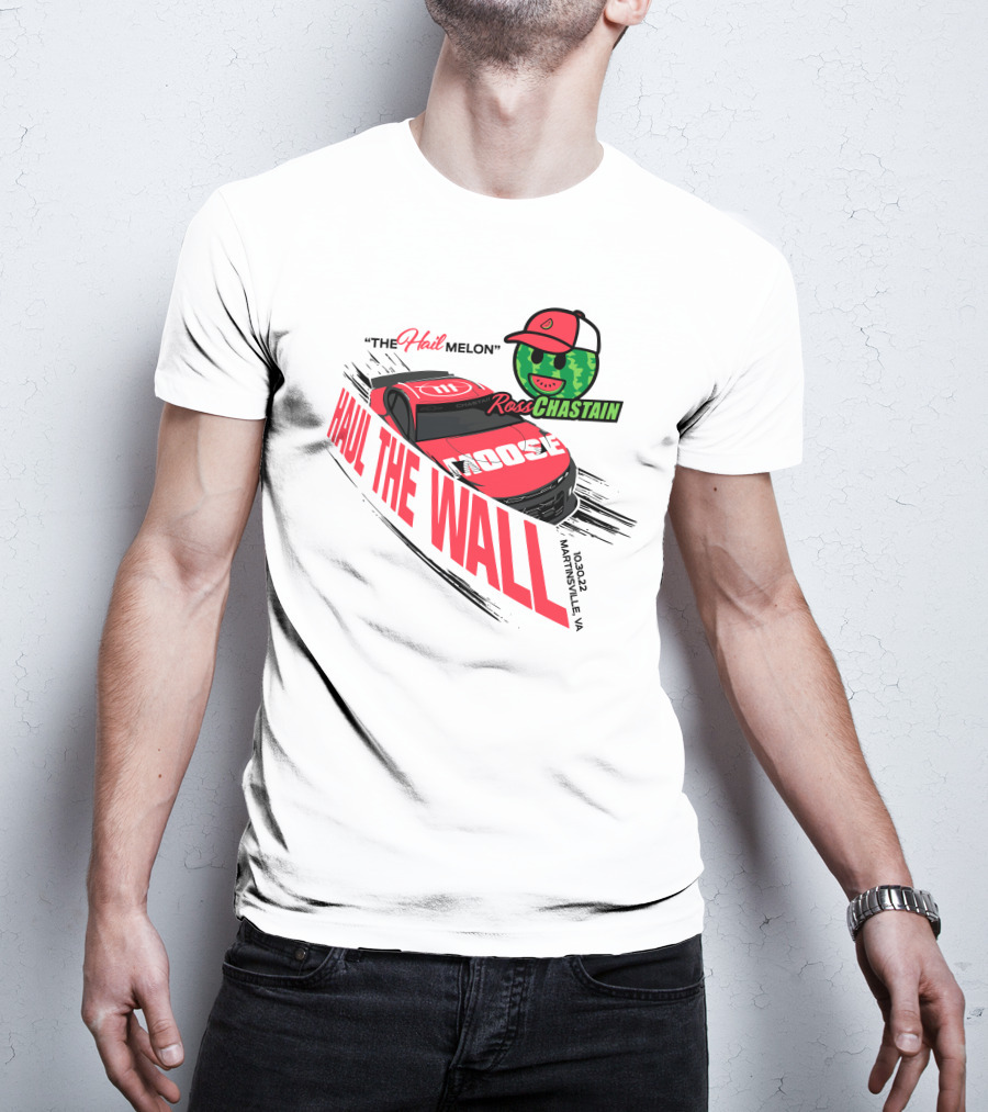 The Hail Melon Ross Chastain Haul The Wall Martinsville VA 10/30/22 Moose T-Shirt