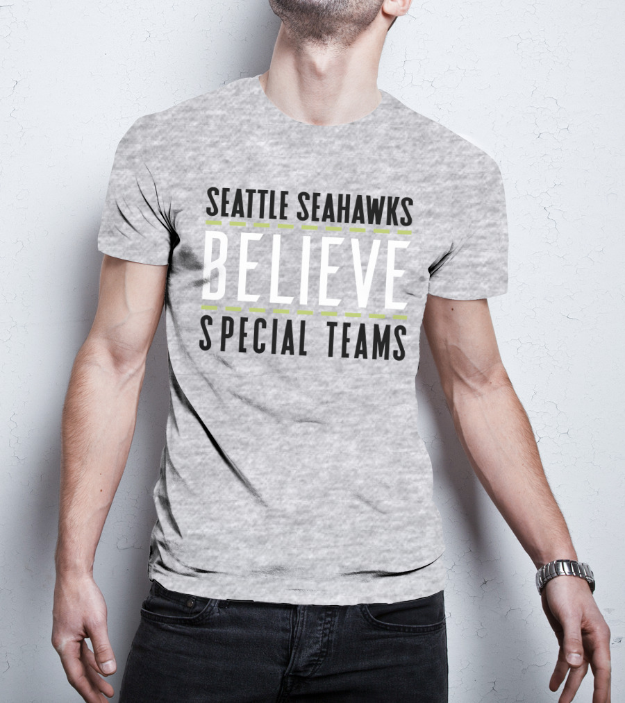 Seattle Seahawks Believe Special Teams T-Shirt