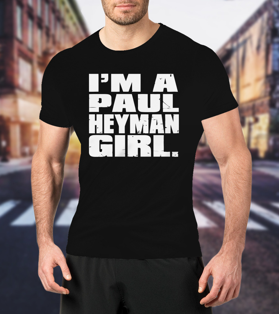 I'm A Paul Heyman Girl Wrestling Fan T-Shirt