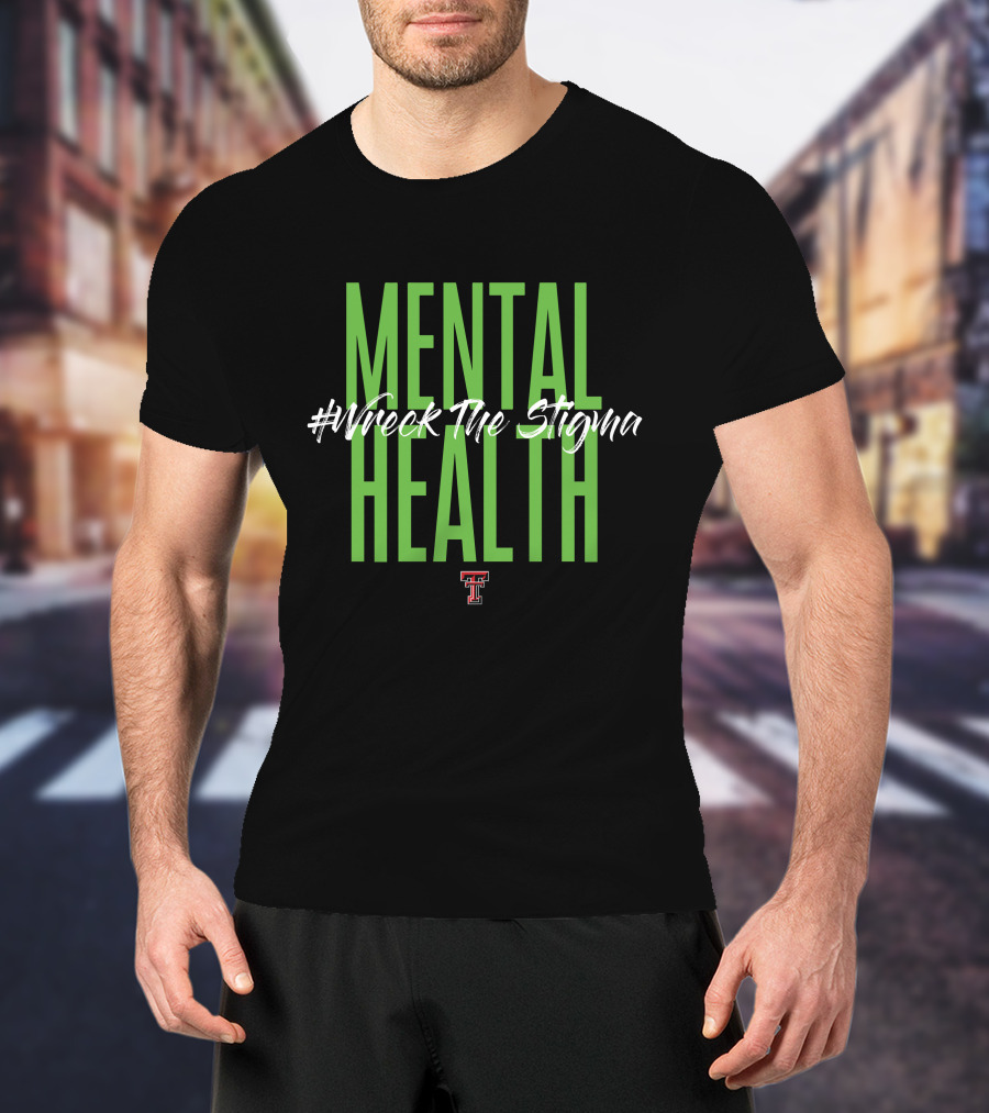 Mental Health #Wreck The Stigma Texas Tech T-Shirt