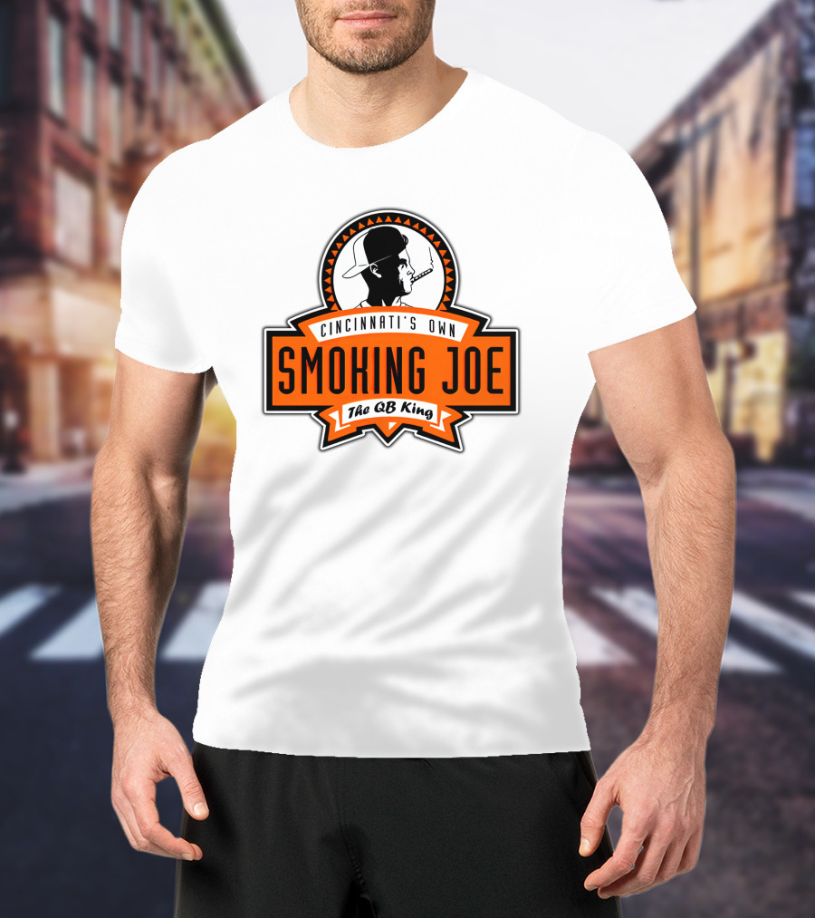 Cincinnati's Own Smoking Joe The QB King T-Shirt