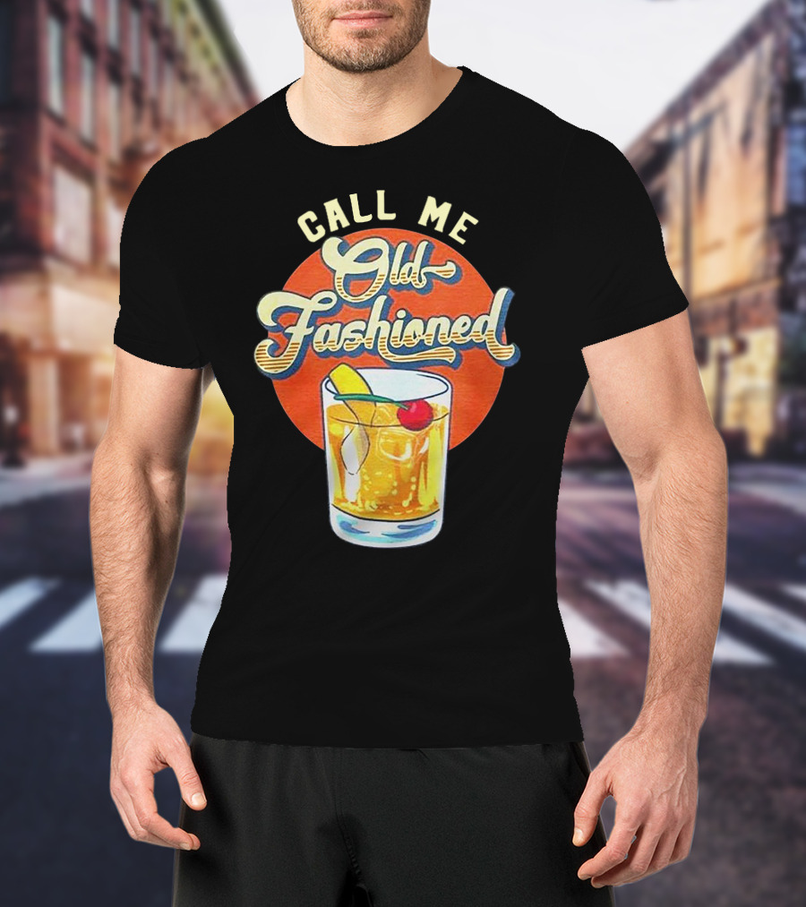 Call Me Old Fashioned Cocktail Retro Drink T-Shirt