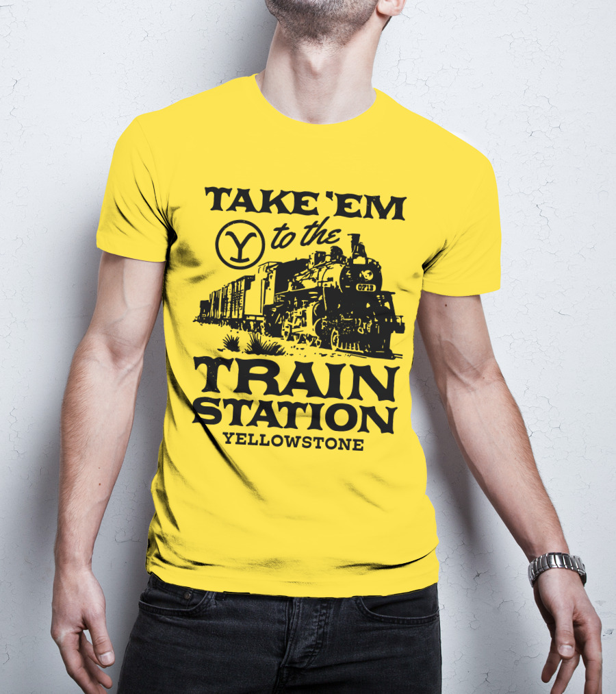 Take Em To The Train Station Yellowstone Train 0713 T-Shirt