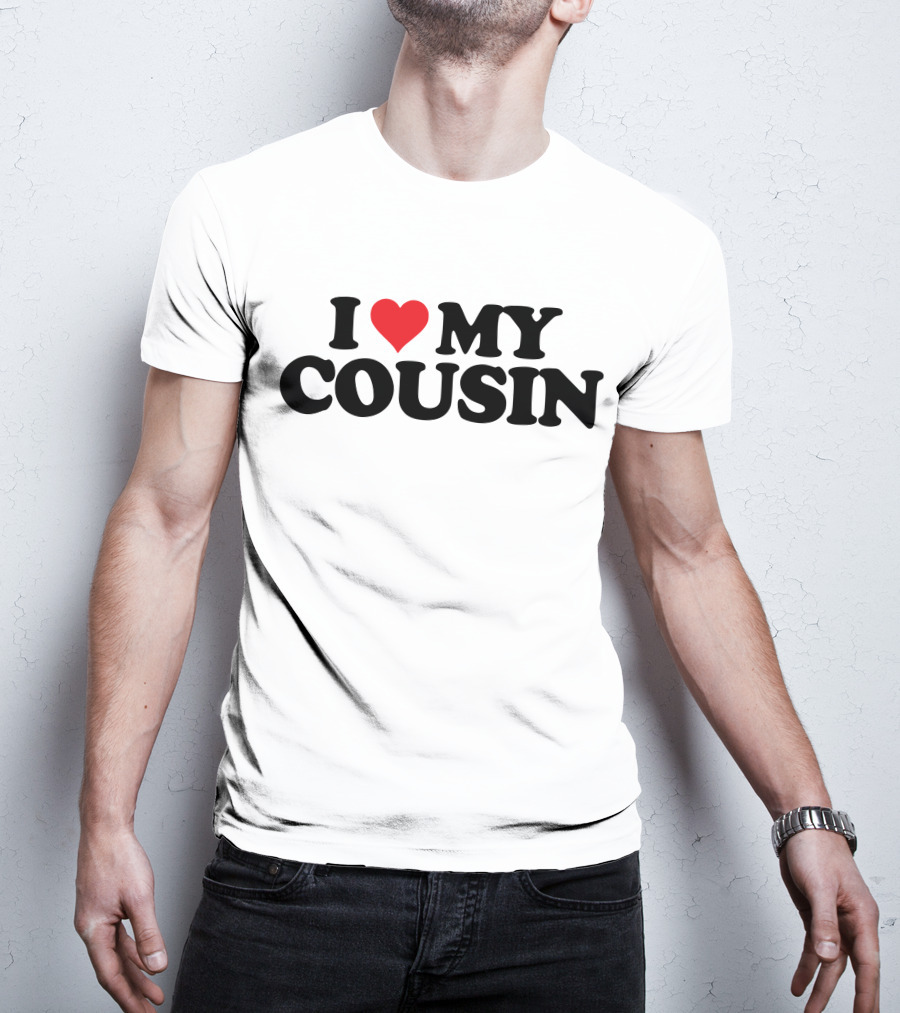 I Love Heart My Cousin T-Shirt
