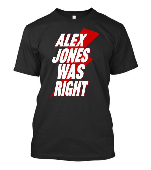 Justin Andersch Alex Jones Was Right Bold Red Lightning Bolt T-Shirt