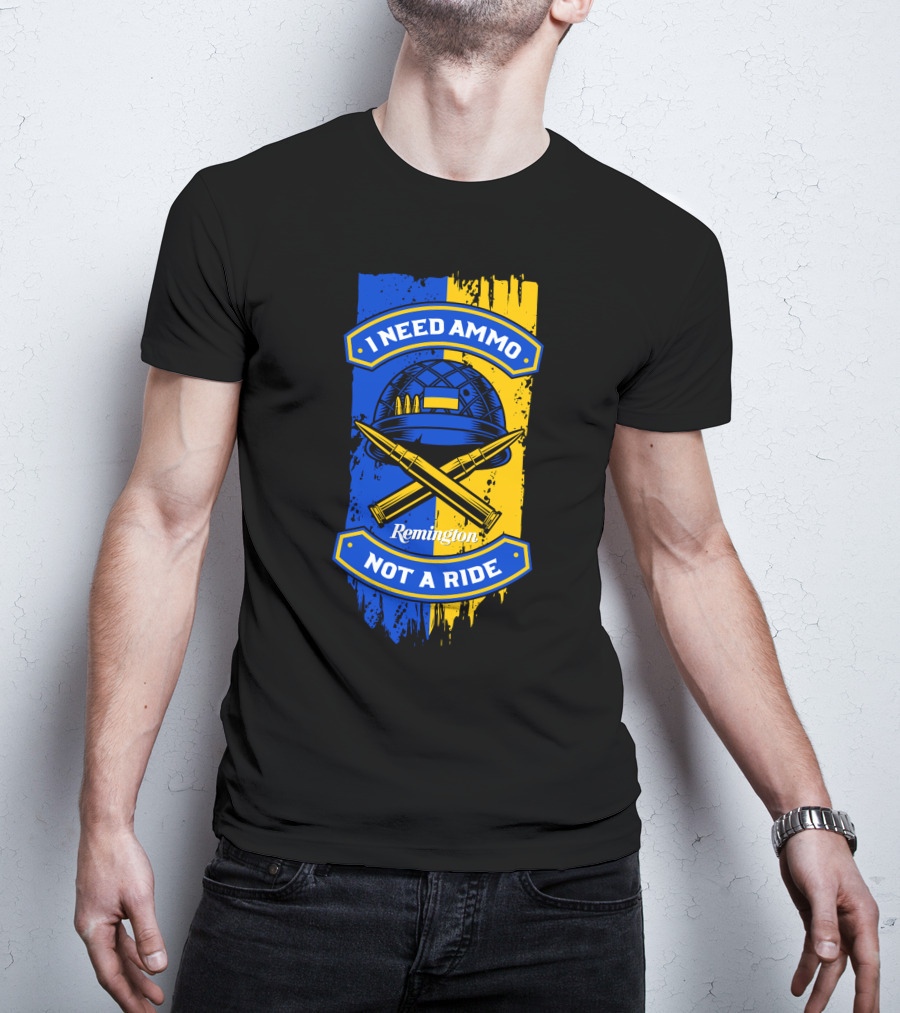 I Need Ammo Not A Ride Remington Helmet And Crossed Bullets T-Shirt