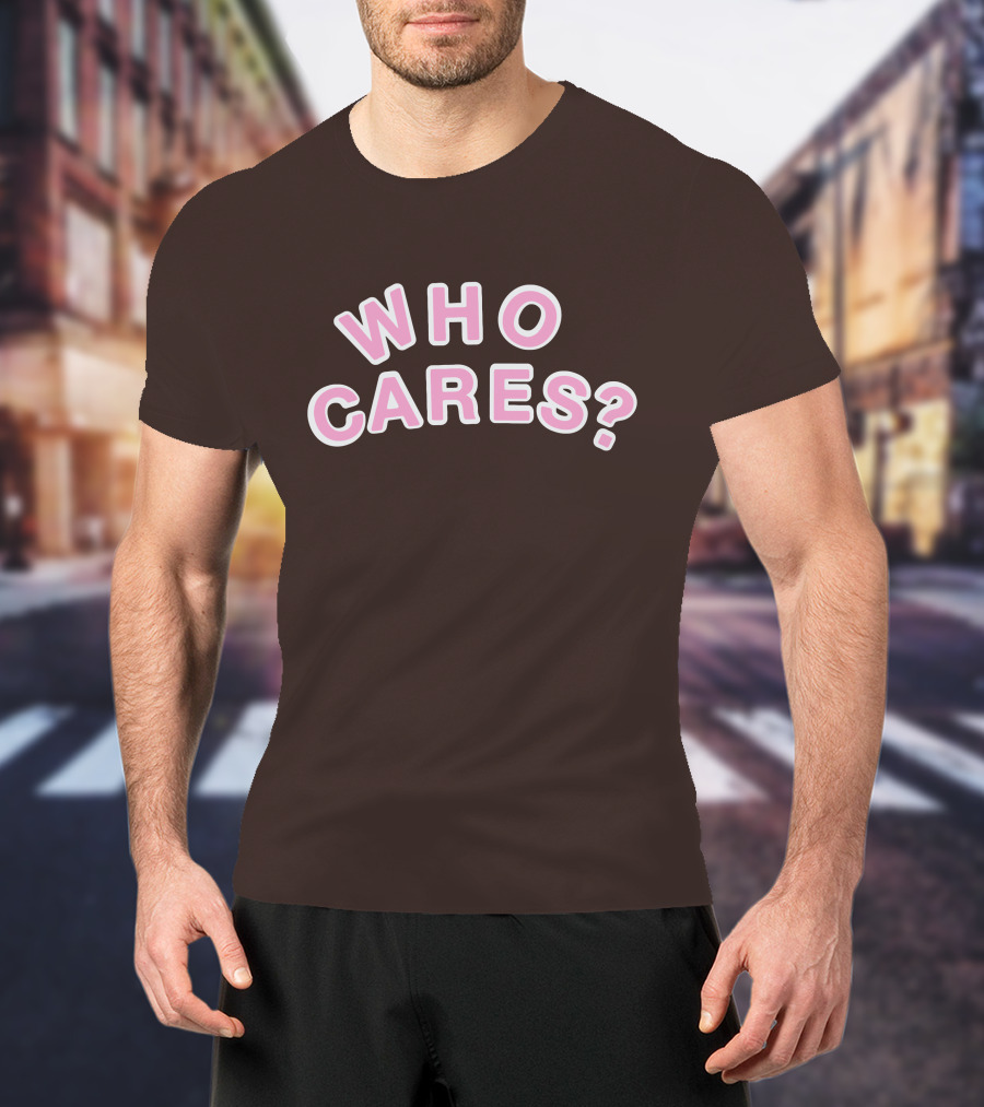 WHO CARES? Pink And White Lettering On Brown Background T-Shirt
