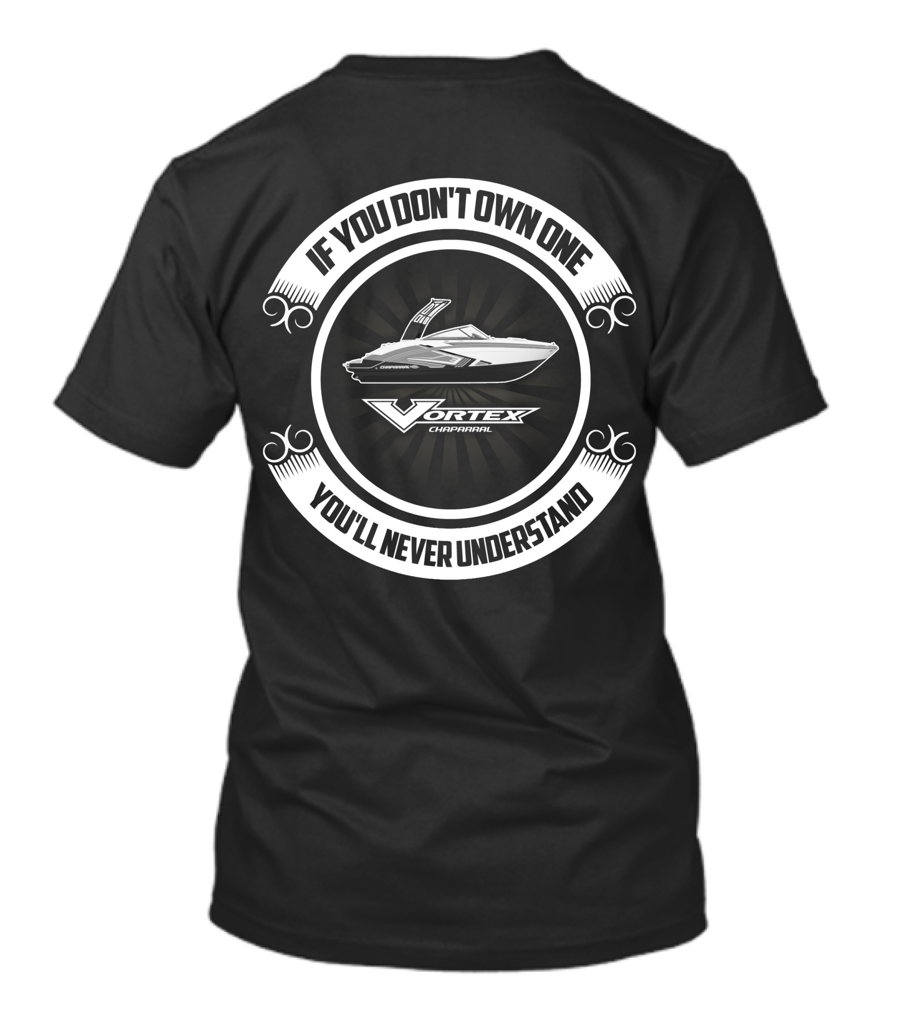 If You Don't Own One Chaparral Vortex You'll Never Understand T-Shirt