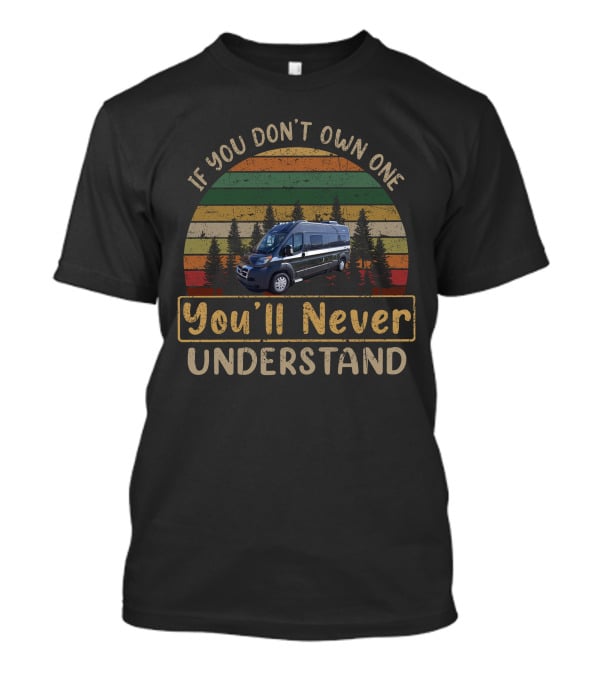 If You Don't Own One You'll Never Understand Hymer Aktiv Van Life Adventure T-Shirt