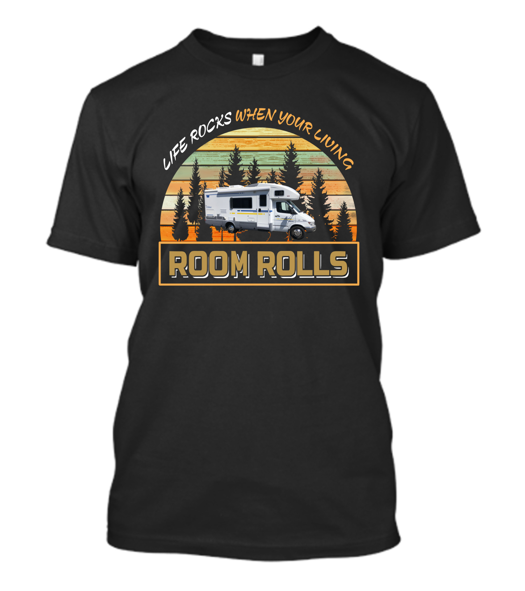 LIFE ROCKS WHEN YOUR LIVING ROOM ROLLS Winnebago View 23H T-Shirt