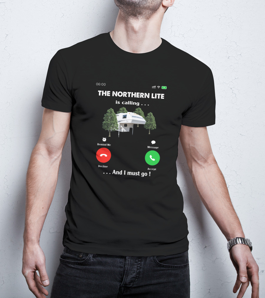 THE NORTHERN LITE IS CALLING AND I MUST GO CAMPING TRIP RV CAMPER T-Shirt