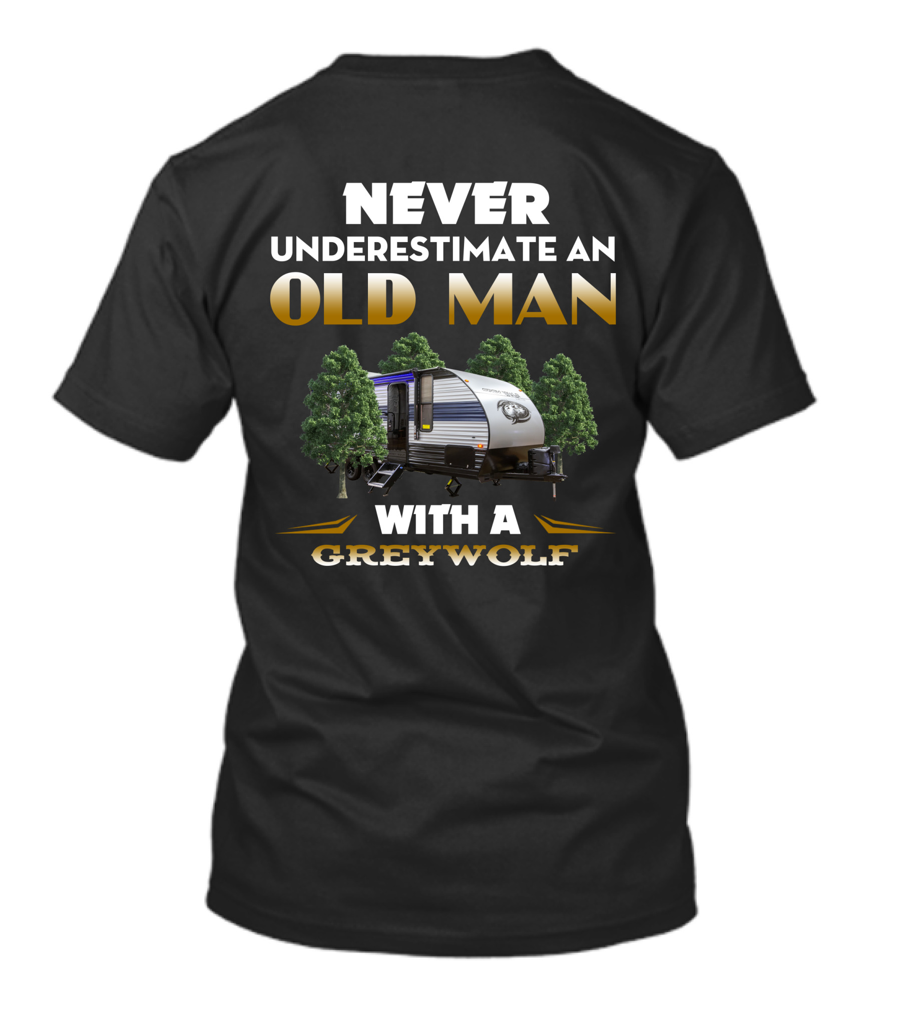 NEVER UNDERESTIMATE AN OLD MAN WITH A GREYWOLF T-Shirt