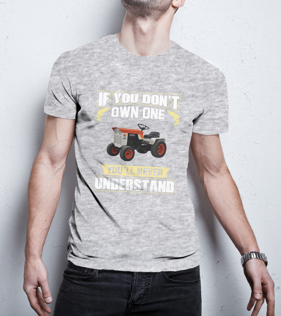 Colt Tractor If You Don't Own One You'll Never Understand T-Shirt