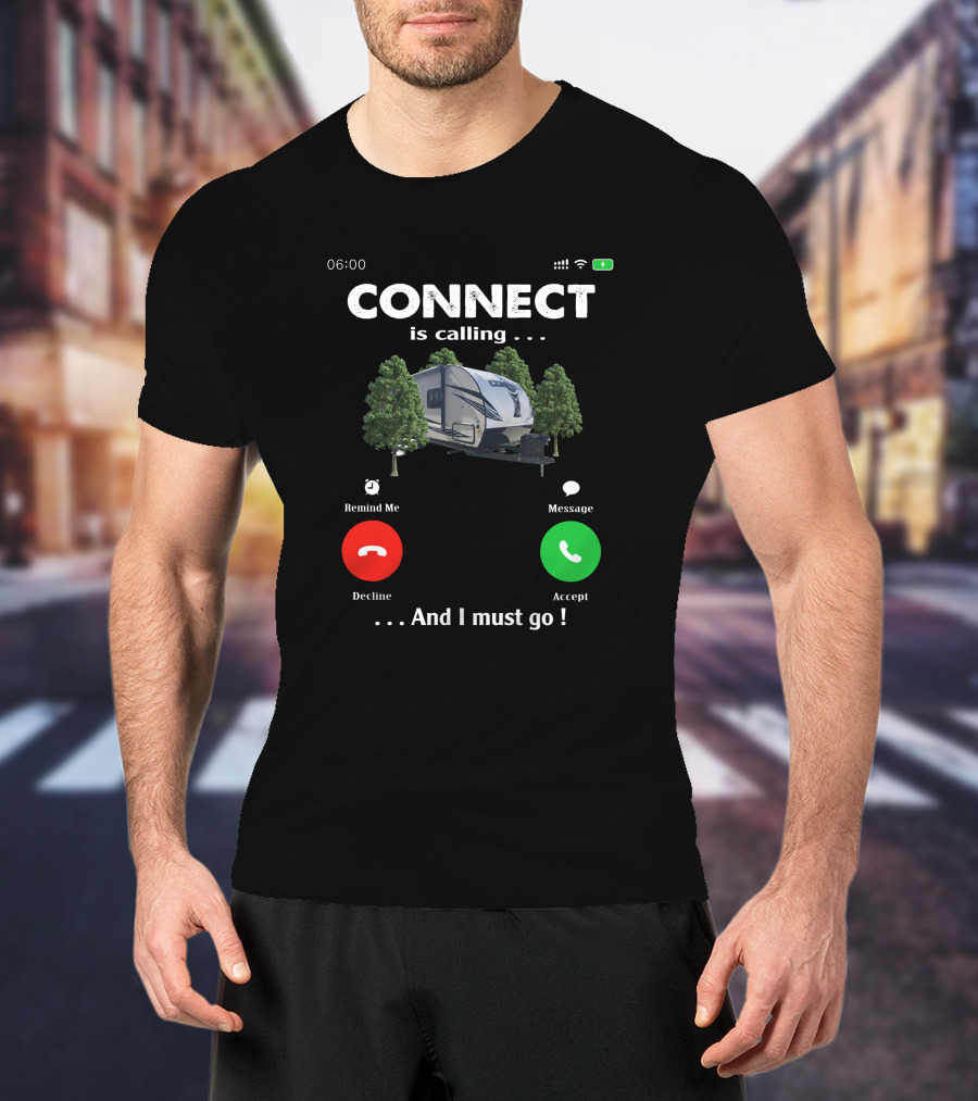 CONNECT Is Calling Accept And I Must Go T-Shirt