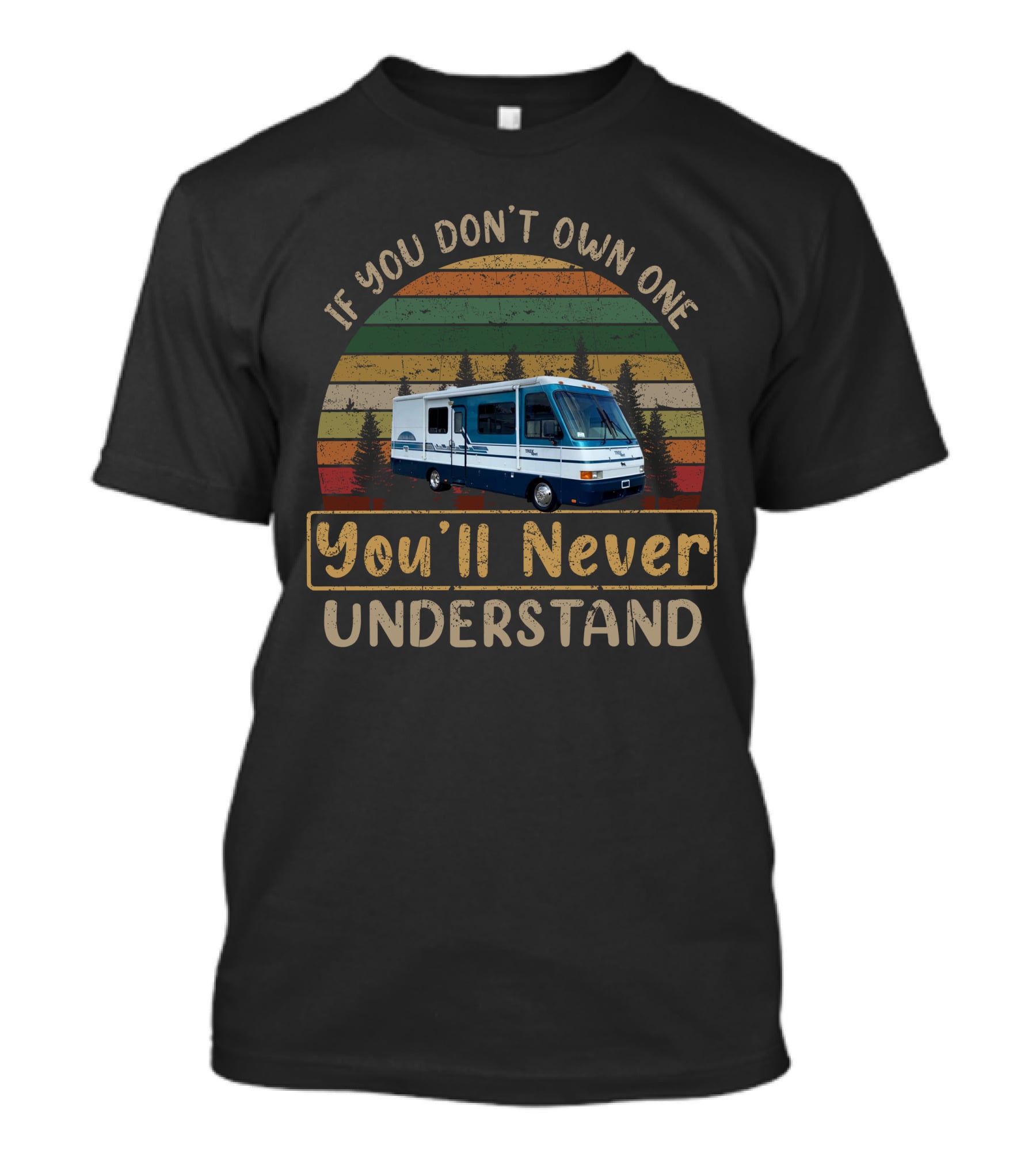 If You Don't Own One You'll Never Understand Vintage Motorhome Sunset Forest T-Shirt
